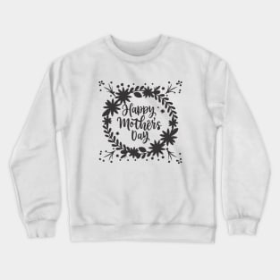 Happy Mother Day Crewneck Sweatshirt